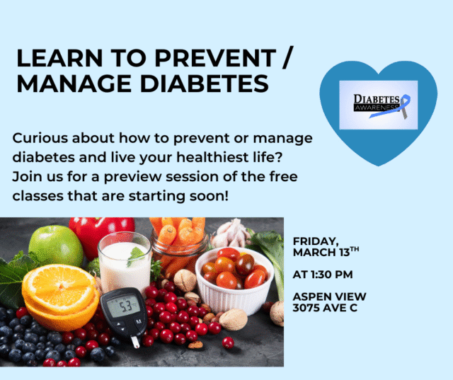 Join LIFTT's Nutritional Health Coaches for a free preview session of upcoming Diabetes Prevention & Management Classes on Friday March 13, at 1:30 p.m. at the Aspen View Senior Apartments Avene C in Billings.