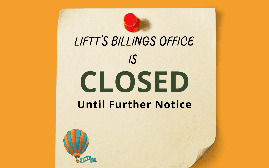 Billings office is closed until further notice