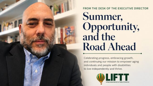 A photo of LIFTT Executive Director Carlos Ramalho (a bald, hispanic male with a beard wearing a blue sport jacket and blue shirt) next to text reading "From the desk of the executive director. Summer, Opportunity, and the Road Ahead