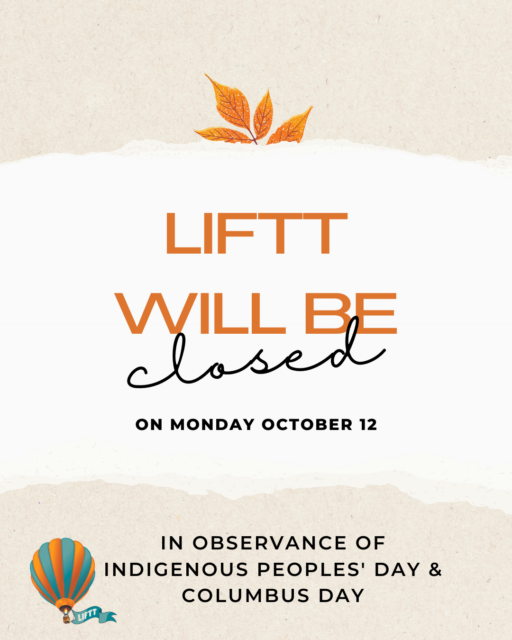 The LIFTT Offices in Billings and Glendive will be closed on Monday, October 12, 2026, in observance of Indigenous Peoples Day & Columbus Day. We will reopen on Tuesday, October 13.