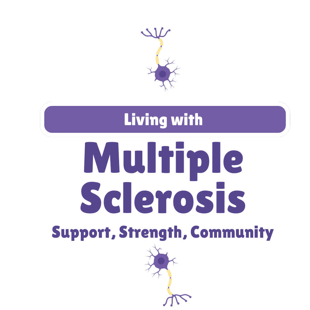 Living with Multiple Sclerosis: Support, Strength, and Community