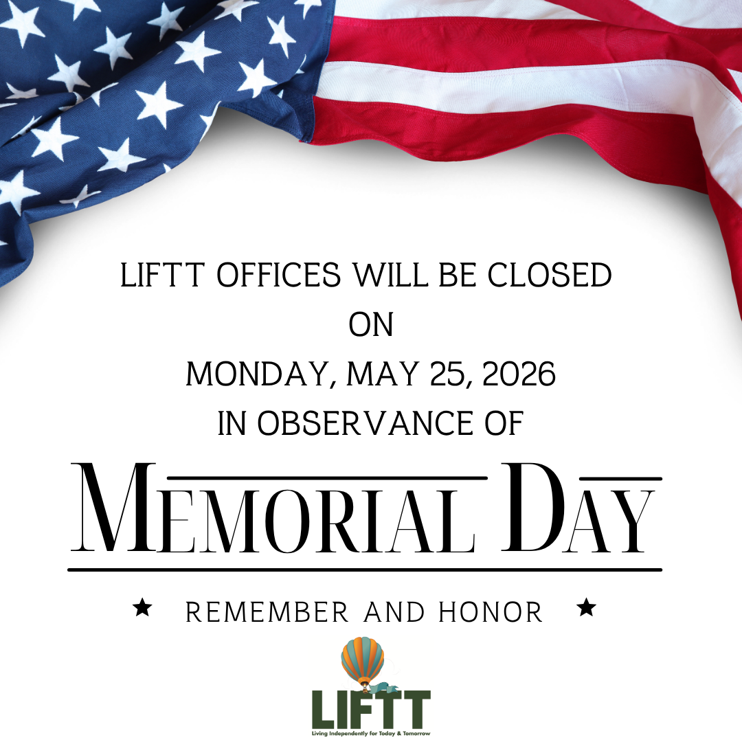 The LIFTT offices in Billings and Glendive will be closed on Monday May 25, 2026 in observance of Memorial Day