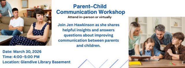 Parent-Child Communication Workshop Monday March 30 4-5 p.m. Glendive Public Library