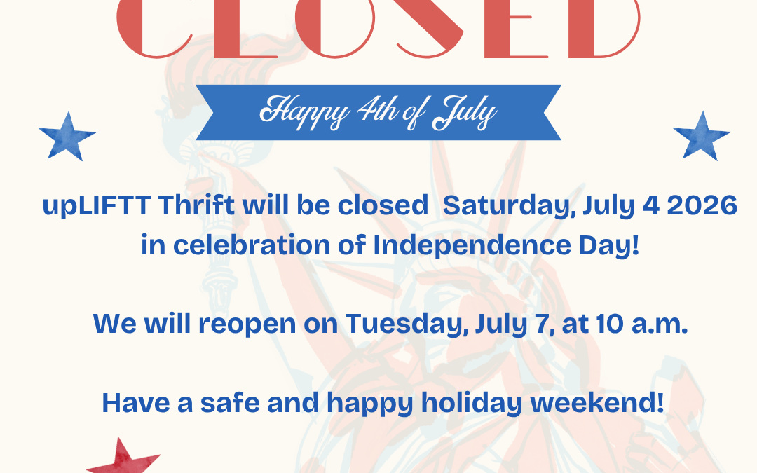 upLIFTT Closed for July 4
